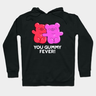 You Gummy Fever Cute Candy Pun Hoodie